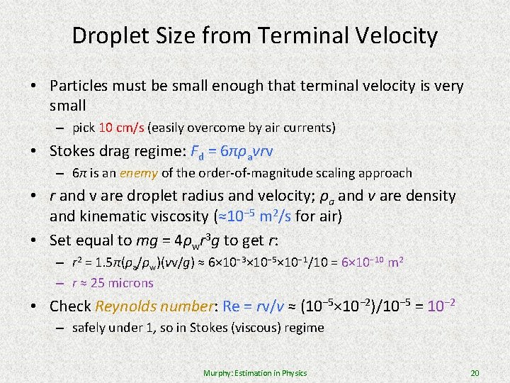 Droplet Size from Terminal Velocity • Particles must be small enough that terminal velocity