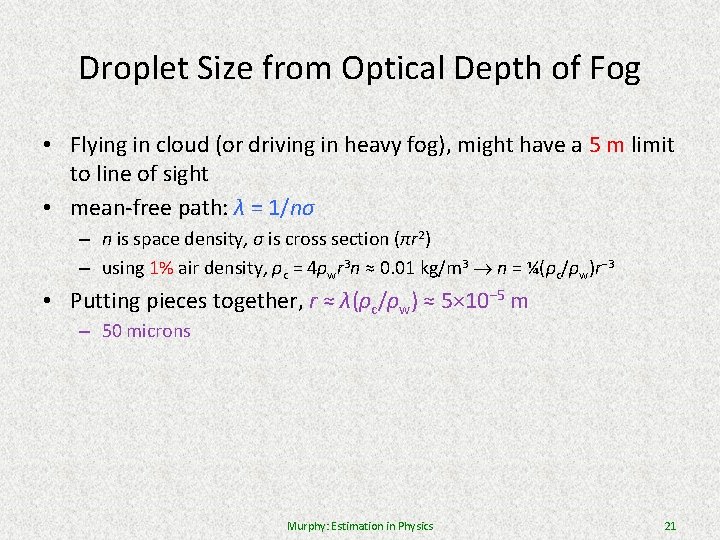 Droplet Size from Optical Depth of Fog • Flying in cloud (or driving in