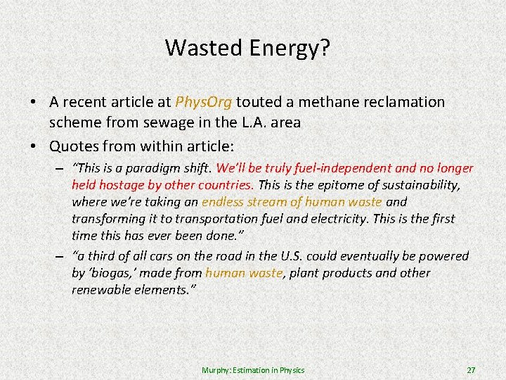 Wasted Energy? • A recent article at Phys. Org touted a methane reclamation scheme
