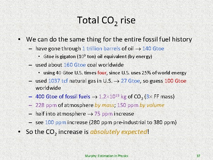 Total CO 2 rise • We can do the same thing for the entire
