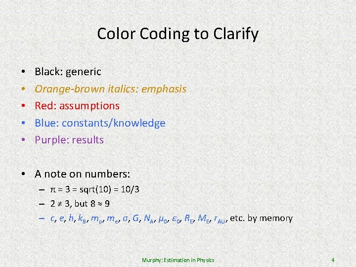 Color Coding to Clarify • • • Black: generic Orange-brown italics: emphasis Red: assumptions