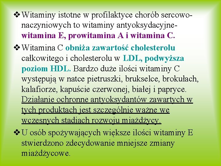v Witaminy istotne w profilaktyce chorób sercowonaczyniowych to witaminy antyoksydacyjnewitamina E, prowitamina A i