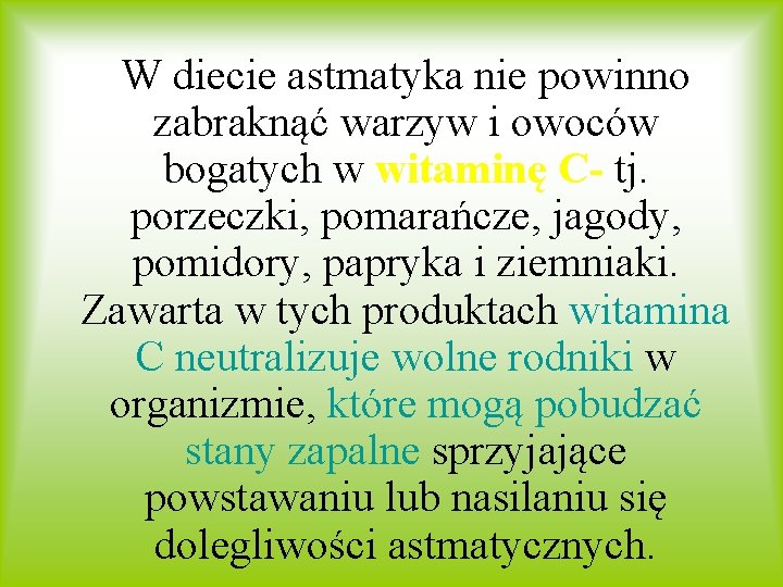 W diecie astmatyka nie powinno zabraknąć warzyw i owoców bogatych w witaminę C- tj.