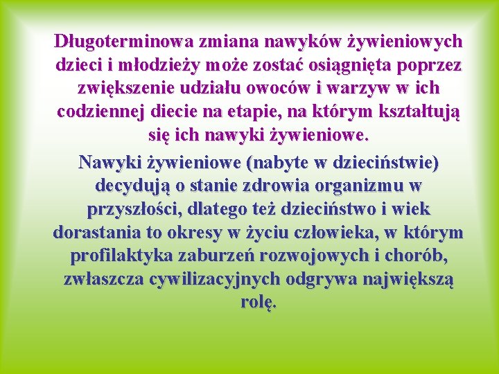 Długoterminowa zmiana nawyków żywieniowych dzieci i młodzieży może zostać osiągnięta poprzez zwiększenie udziału owoców