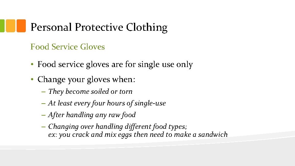 Personal Protective Clothing Food Service Gloves • Food service gloves are for single use