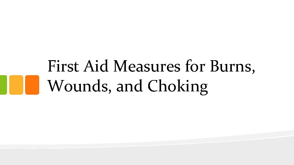 First Aid Measures for Burns, Wounds, and Choking 