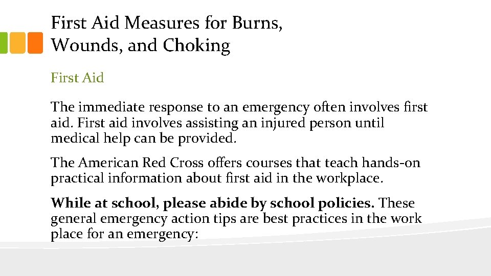 First Aid Measures for Burns, Wounds, and Choking First Aid The immediate response to