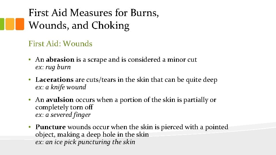 First Aid Measures for Burns, Wounds, and Choking First Aid: Wounds • An abrasion