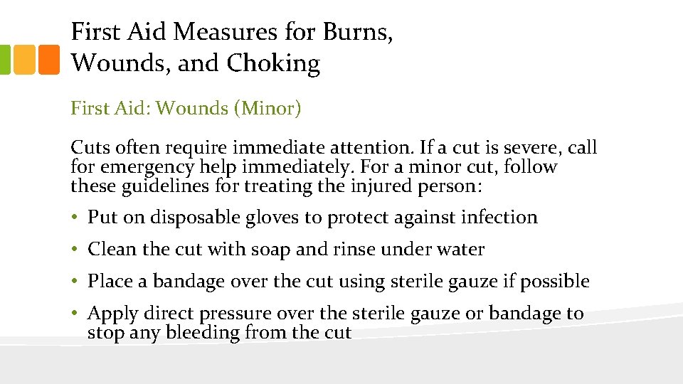 First Aid Measures for Burns, Wounds, and Choking First Aid: Wounds (Minor) Cuts often