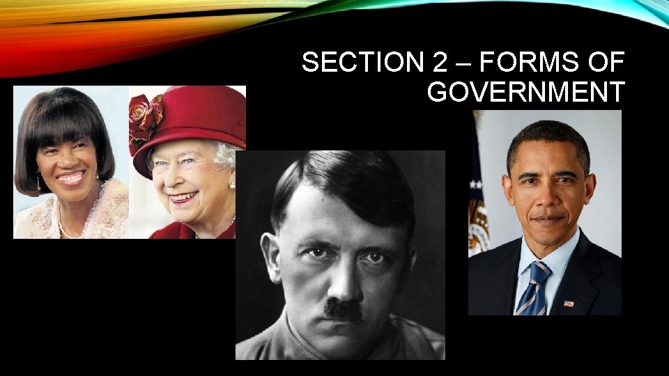 SECTION 2 – FORMS OF GOVERNMENT 