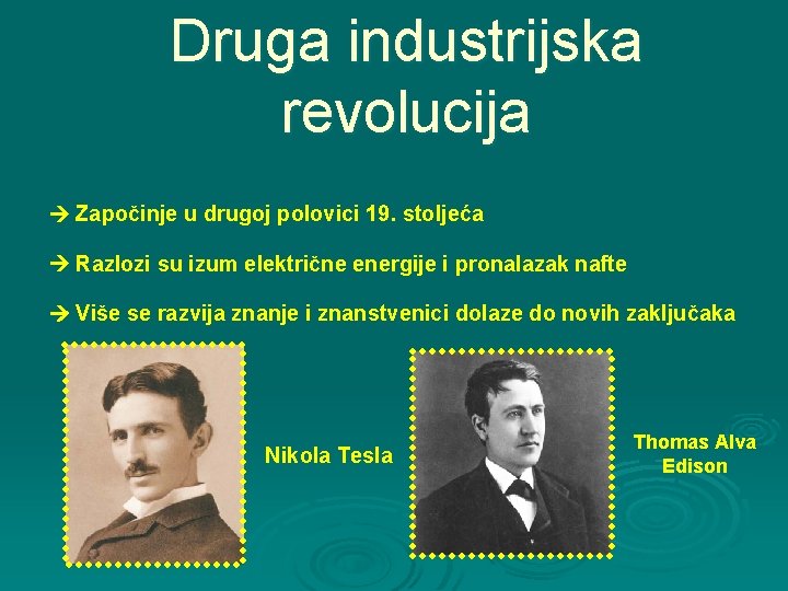 Druga industrijska revolucija Započinje u drugoj polovici 19. stoljeća Razlozi su izum električne energije