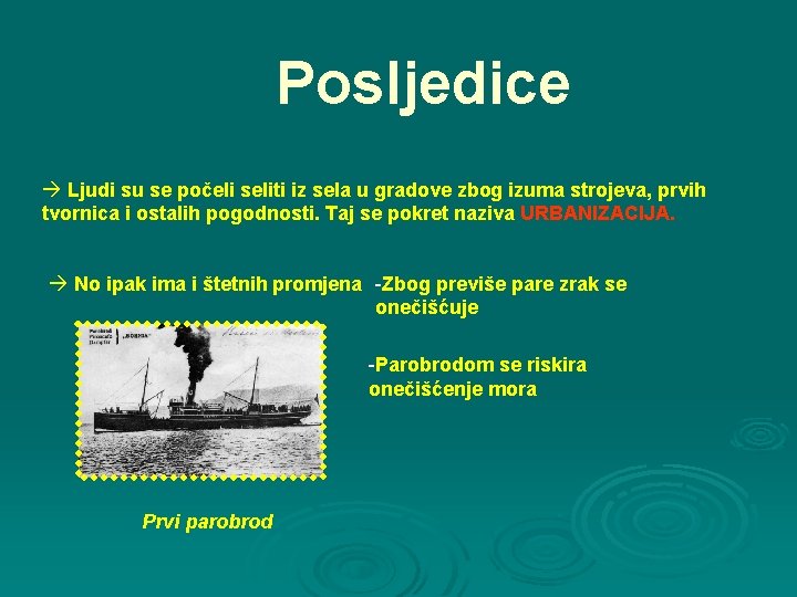 Posljedice Ljudi su se počeli seliti iz sela u gradove zbog izuma strojeva, prvih