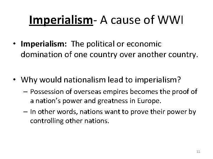 Imperialism- A cause of WWI • Imperialism: The political or economic domination of one