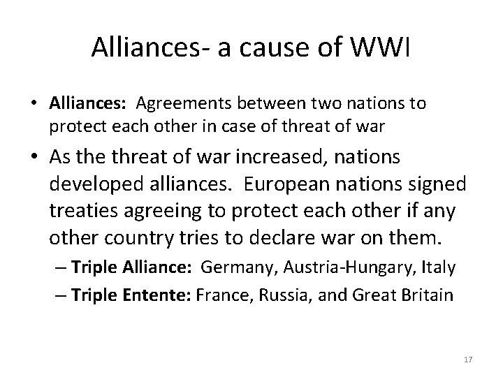 Alliances- a cause of WWI • Alliances: Agreements between two nations to protect each