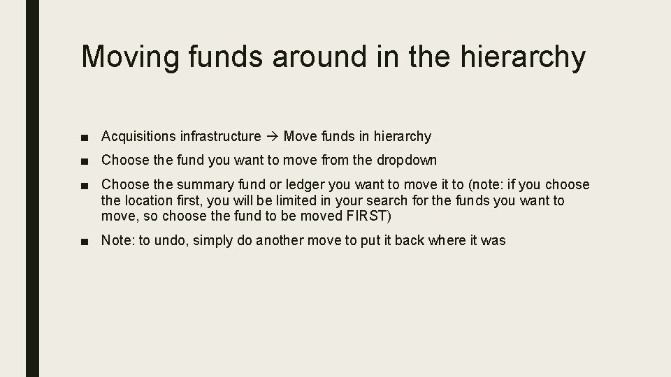 Moving funds around in the hierarchy ■ Acquisitions infrastructure Move funds in hierarchy ■