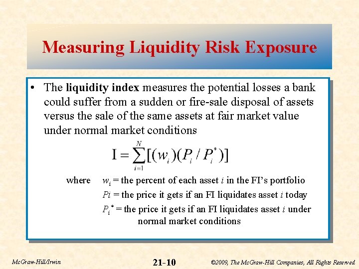 Measuring Liquidity Risk Exposure • The liquidity index measures the potential losses a bank