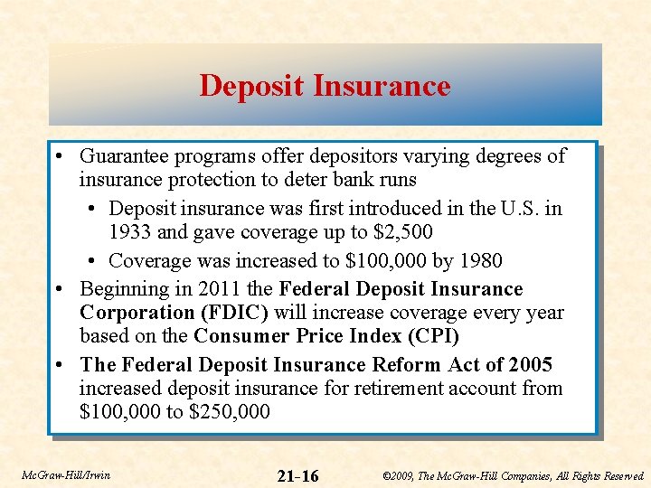 Deposit Insurance • Guarantee programs offer depositors varying degrees of insurance protection to deter