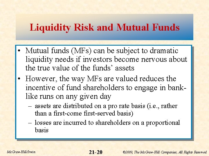 Liquidity Risk and Mutual Funds • Mutual funds (MFs) can be subject to dramatic