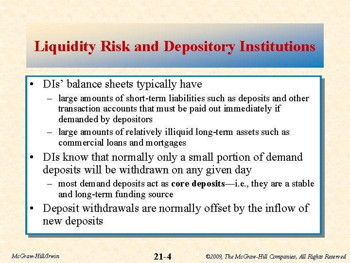 Liquidity Risk and Depository Institutions • DIs’ balance sheets typically have – large amounts