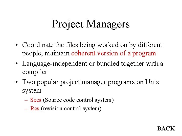Project Managers • Coordinate the files being worked on by different people, maintain coherent