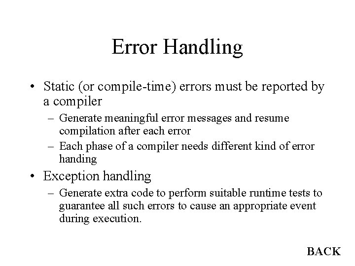 Error Handling • Static (or compile-time) errors must be reported by a compiler –