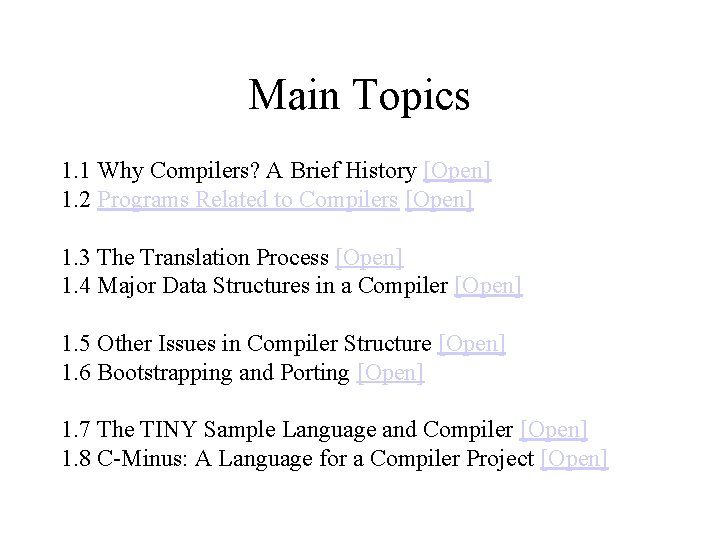 Main Topics 1. 1 Why Compilers? A Brief History [Open] 1. 2 Programs Related
