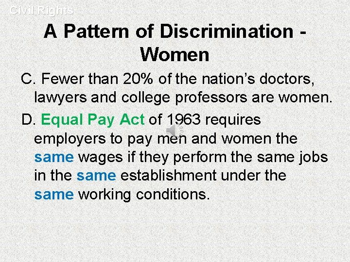 Civil Rights A Pattern of Discrimination Women C. Fewer than 20% of the nation’s