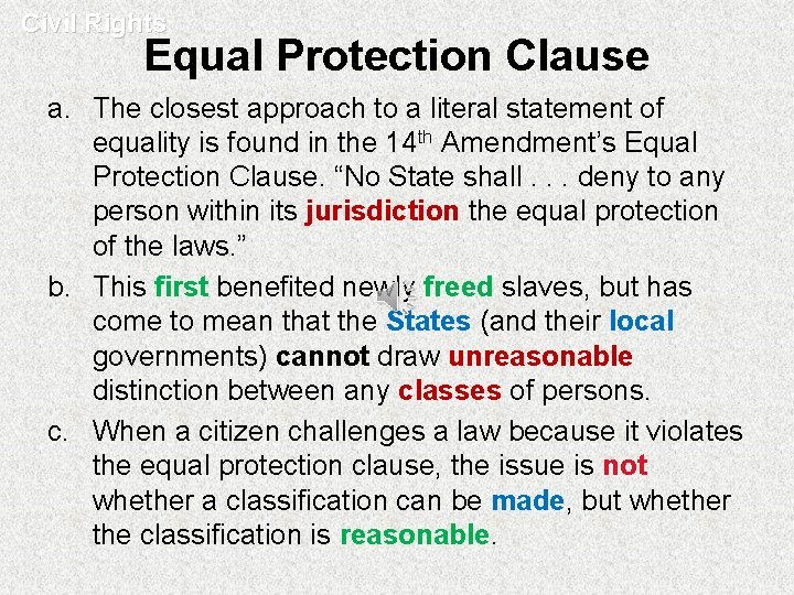 Civil Rights Equal Protection Clause a. The closest approach to a literal statement of