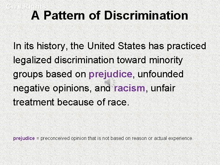Civil Rights A Pattern of Discrimination In its history, the United States has practiced