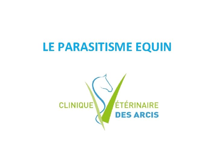 LE PARASITISME EQUIN 