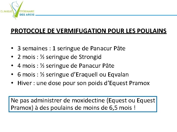 PROTOCOLE DE VERMIFUGATION POUR LES POULAINS • • • 3 semaines : 1 seringue