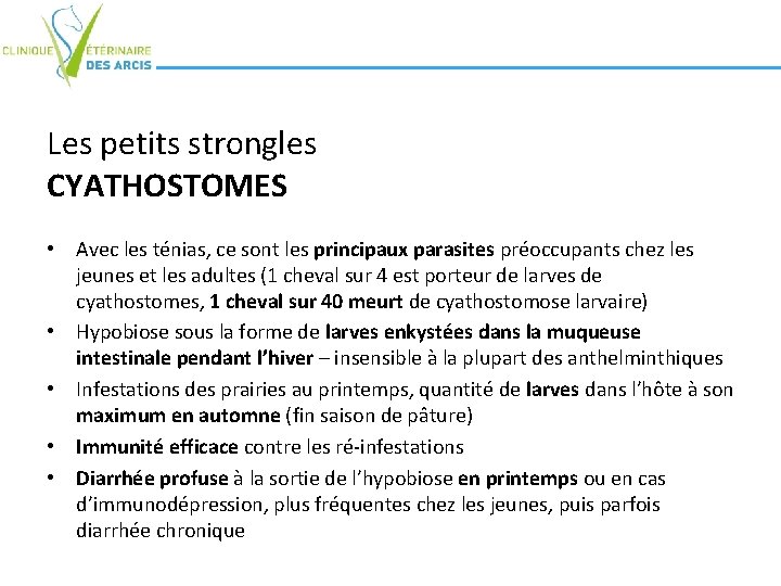 Les petits strongles CYATHOSTOMES • Avec les ténias, ce sont les principaux parasites préoccupants