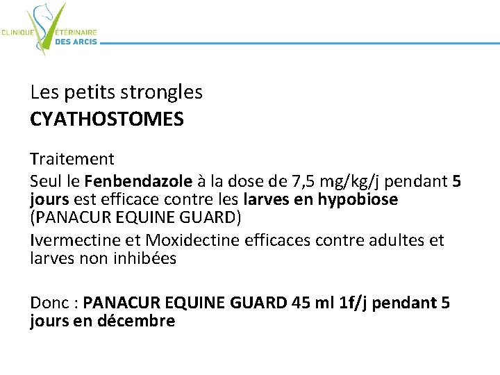 Les petits strongles CYATHOSTOMES Traitement Seul le Fenbendazole à la dose de 7, 5