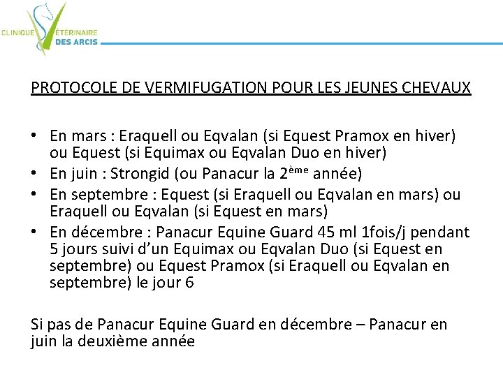 PROTOCOLE DE VERMIFUGATION POUR LES JEUNES CHEVAUX • En mars : Eraquell ou Eqvalan