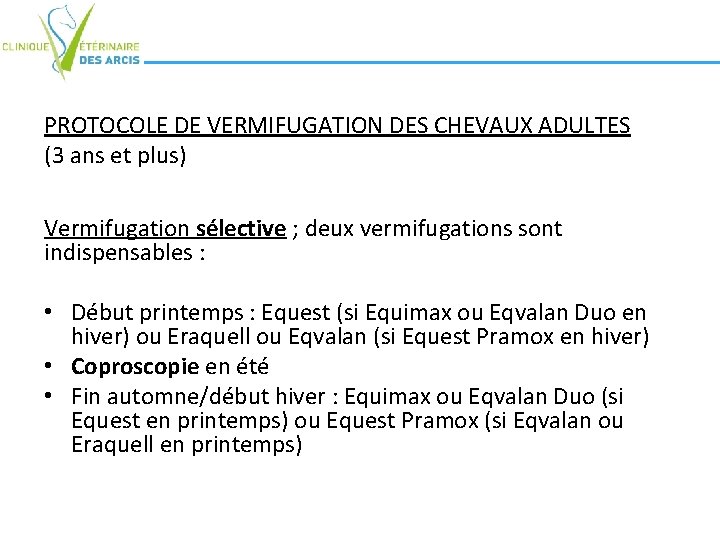 PROTOCOLE DE VERMIFUGATION DES CHEVAUX ADULTES (3 ans et plus) Vermifugation sélective ; deux