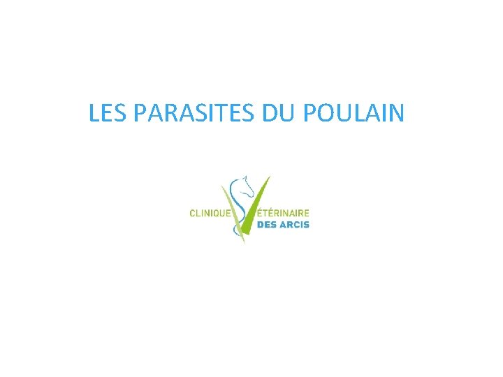 LES PARASITES DU POULAIN 