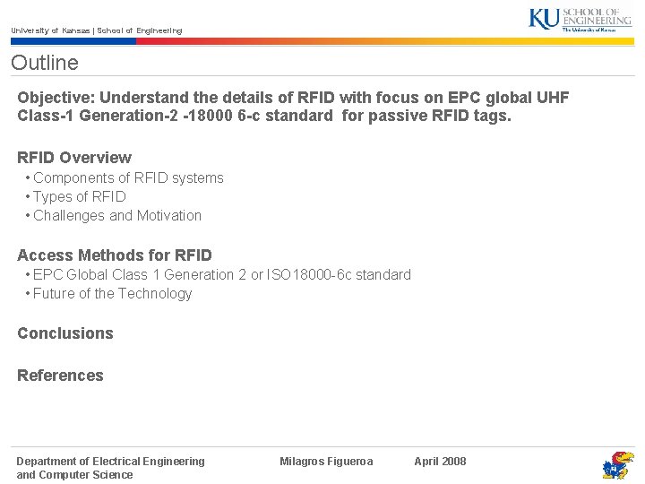 University of Kansas | School of Engineering Outline Objective: Understand the details of RFID