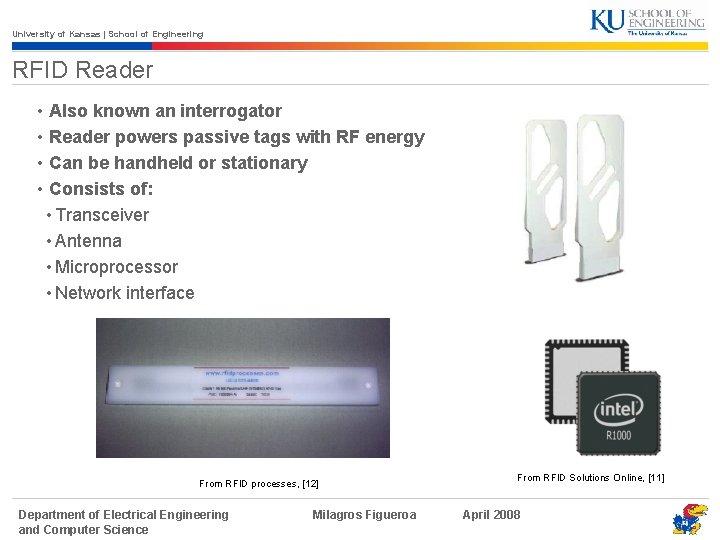 University of Kansas | School of Engineering RFID Reader • Also known an interrogator