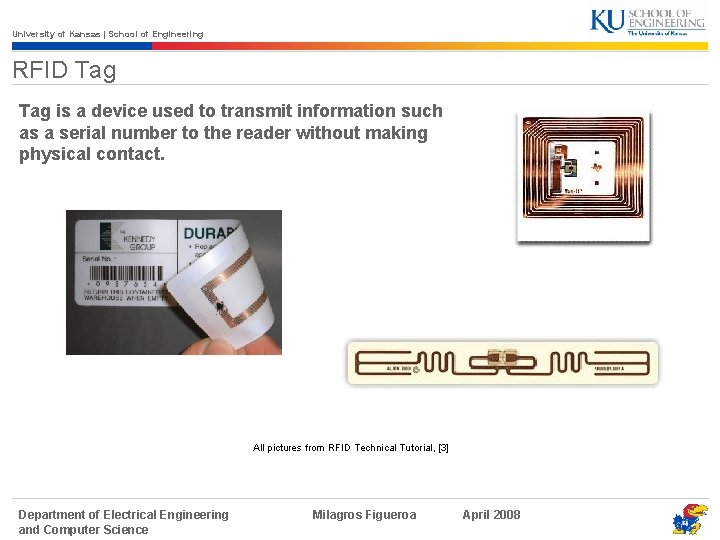 University of Kansas | School of Engineering RFID Tag is a device used to