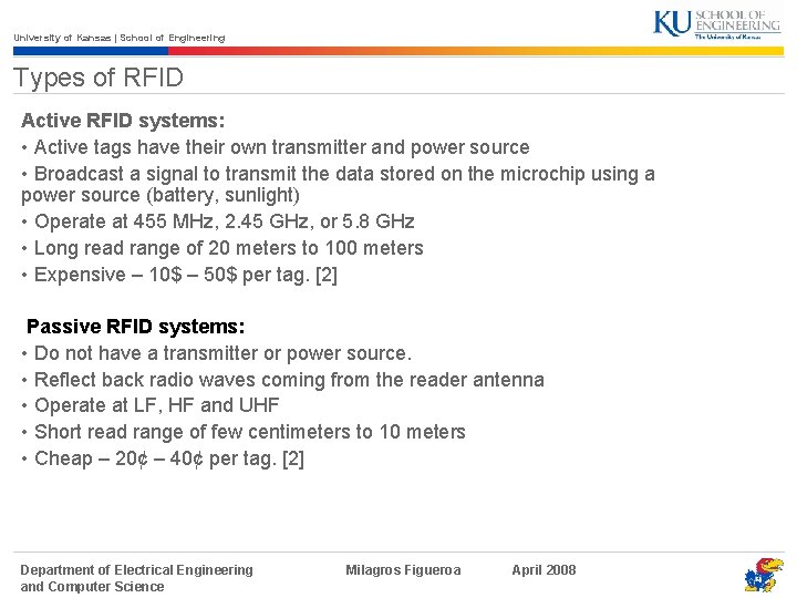 University of Kansas | School of Engineering Types of RFID Active RFID systems: •