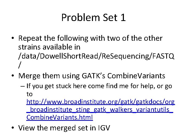 Problem Set 1 • Repeat the following with two of the other strains available