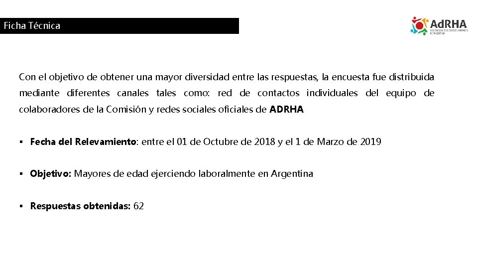 Ficha Técnica Con el objetivo de obtener una mayor diversidad entre las respuestas, la