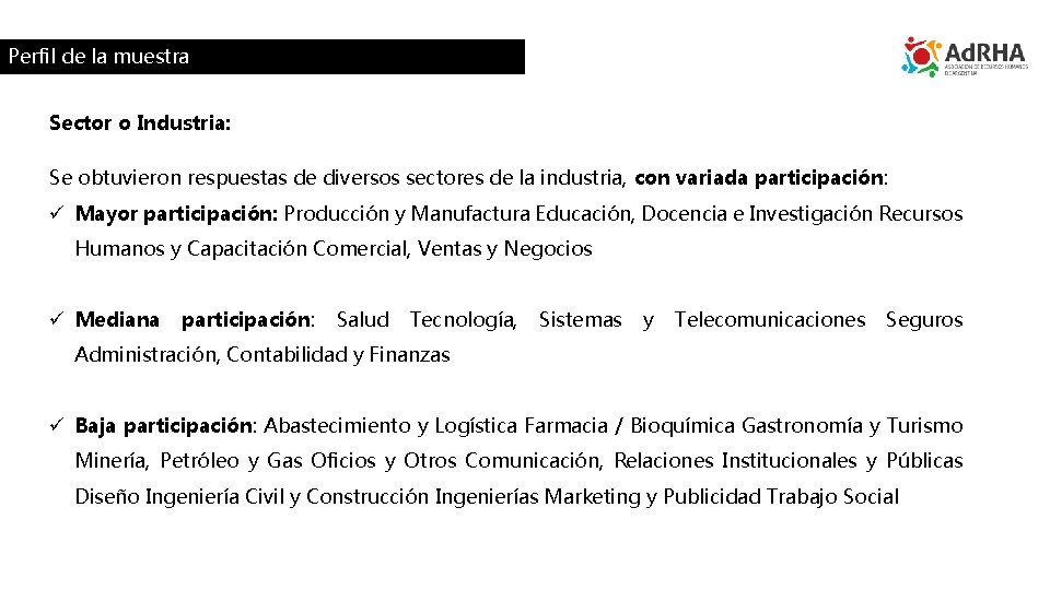 Perfil de la muestra Sector o Industria: Se obtuvieron respuestas de diversos sectores de