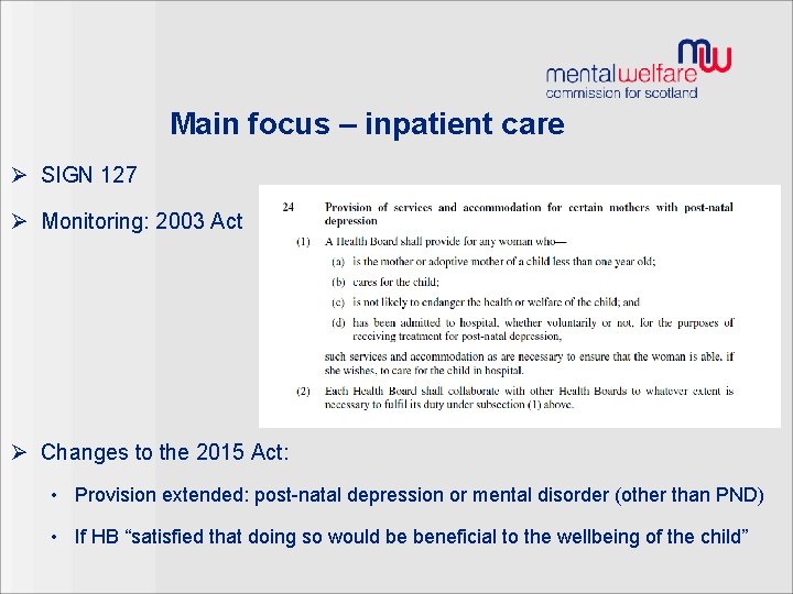 Main focus – inpatient care Ø SIGN 127 Ø Monitoring: 2003 Act Ø Changes