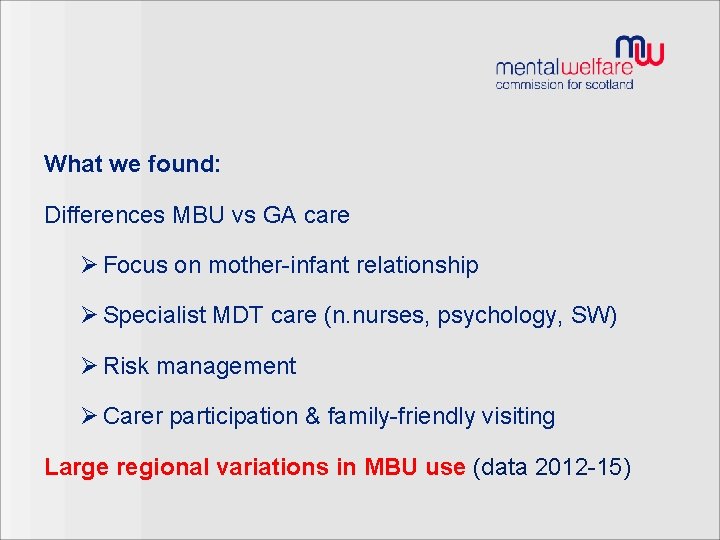 What we found: Differences MBU vs GA care Ø Focus on mother-infant relationship Ø