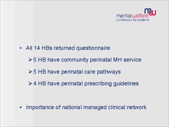  • All 14 HBs returned questionnaire Ø 5 HB have community perinatal MH