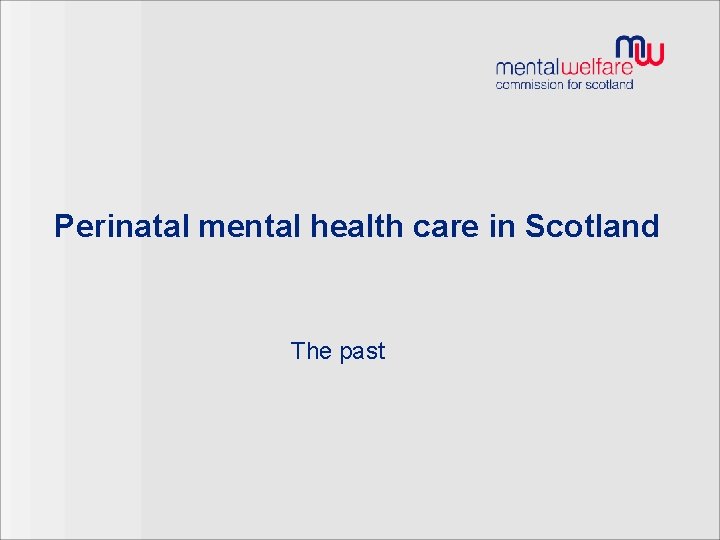 Perinatal mental health care in Scotland The past 