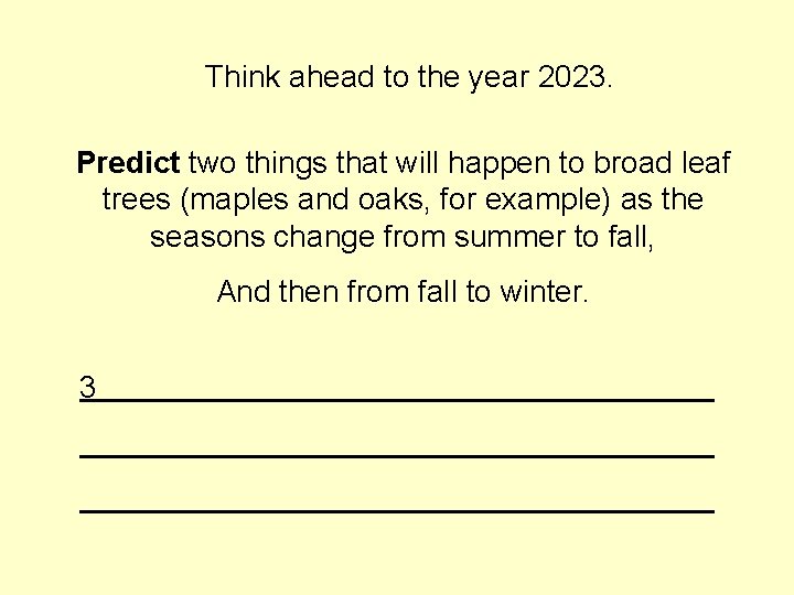 Think ahead to the year 2023. Predict two things that will happen to broad