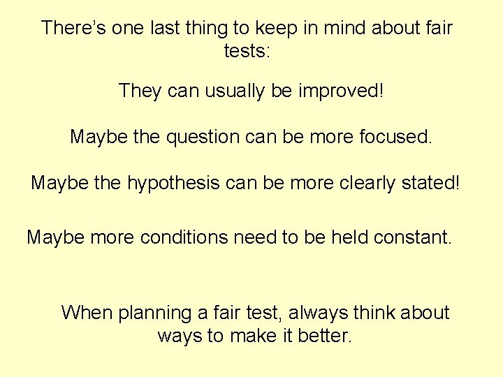 There’s one last thing to keep in mind about fair tests: They can usually