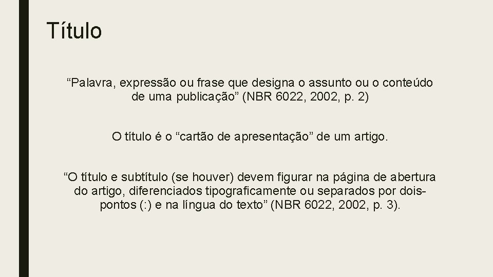 Título “Palavra, expressão ou frase que designa o assunto ou o conteúdo de uma